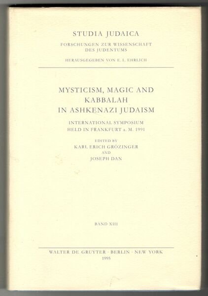 Mysticism, Magic and Kabbalah in Ashkenazi Judaism. International Symposium Held …