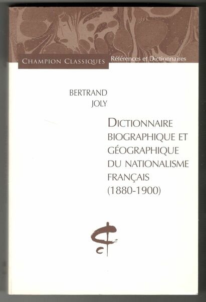 Dictionnaire biographique et géographique du nationalisme français (1880-1900)
