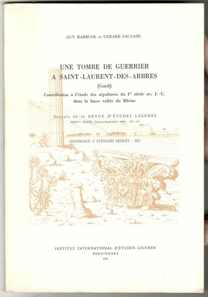 Une tombe de guerrier a Saint-Laurent-des-arbres (Gard). Contribution à l'étude …