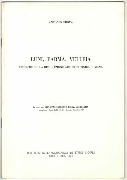 Luni, Parma, Velleia. Ricerche sulla decorazione architettonica romana
