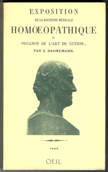 Exposition de la doctrine médicale homoéopathique ou Organon de l'art …