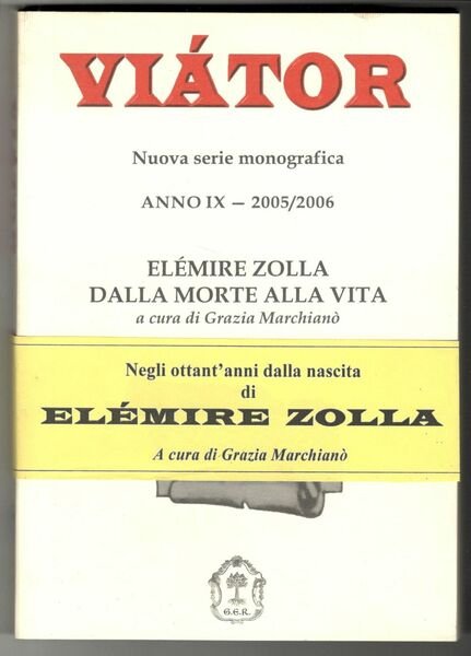 Viator. Anno IX - 2005/2006. Elémire Zolla dalla morte alla …