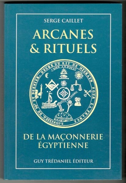 Arcanes & rituels de la maçonnerie égyptienne