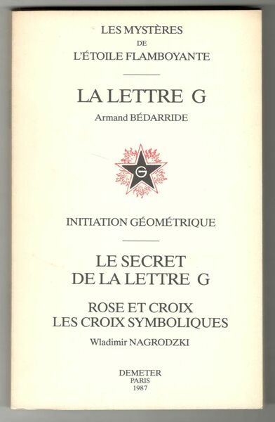 Les Mystères de l'Étoile Flamboyante, La Lettre G - Initiation …