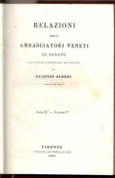 Relazioni degli Stati Europei lette al Senato dagli Ambasciatori Veneziani …