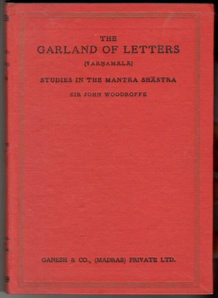 The Garland of Letters (Varnamala). Studies in the Mantra-Shastra | Immagine principale