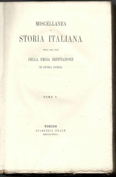 Miscellanea di storia italiana edita per cura della Regia Deputazione …