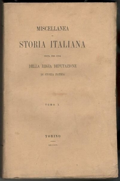 Miscellanea di storia italiana edita per cura della Regia Deputazione …