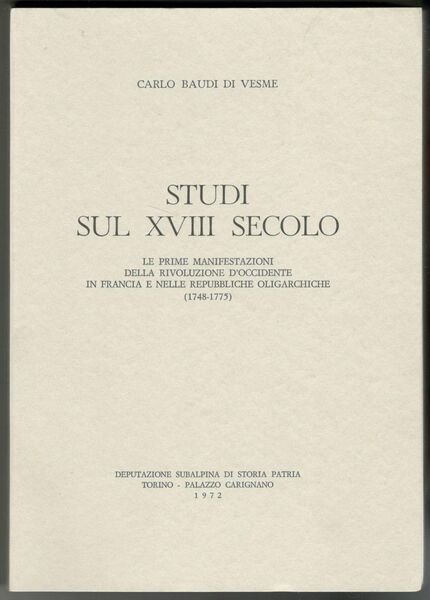 Studi sul XVIII secolo. Le prime manifestazioni della Rivoluzione d'occidente …
