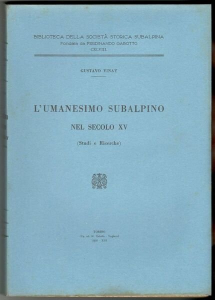 L'umanesimo subalpino nel secolo XV (Studi e Ricerche)