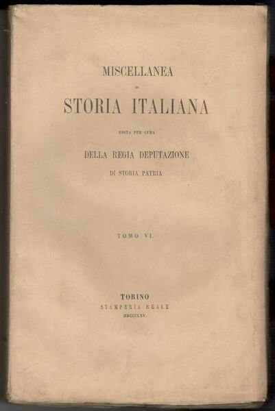 Miscellanea di storia italiana edita per cura della Regia Deputazione …
