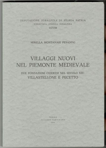 Villaggi nuovi nel Piemonte medievale. Due fondazioni chieresi nel secolo …