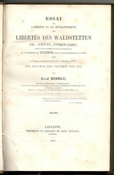 Essai sur l'origine et le développement des libertés des Waldstetten …