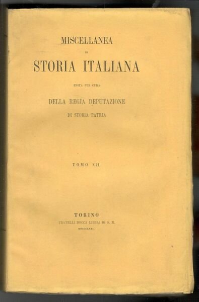 Miscellanea di storia italiana edita per cura della Regia Deputazione …