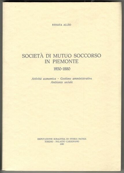 Società di Mutuo Soccorso in Piemonte 1850-1880. Attività economica - …