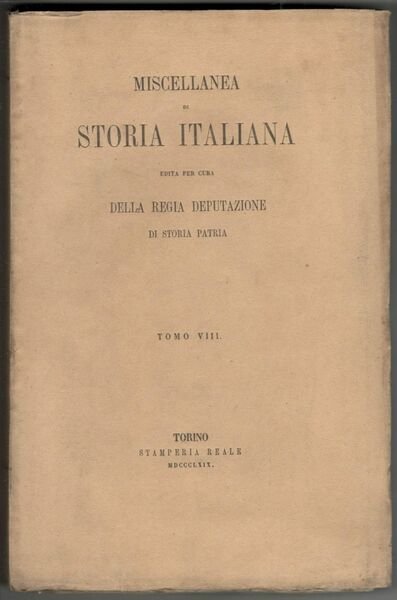 Miscellanea di storia italiana edita per cura della Regia Deputazione …