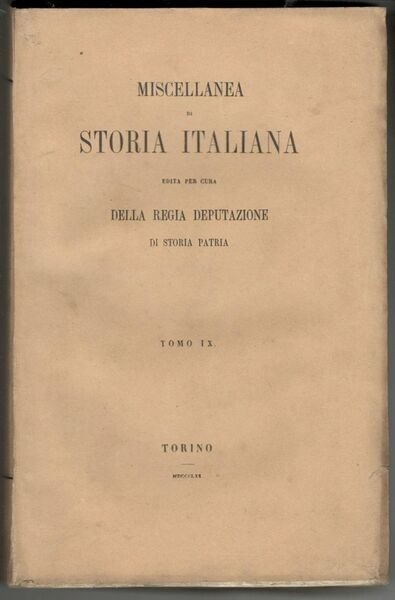 Miscellanea di storia italiana edita per cura della Regia Deputazione …