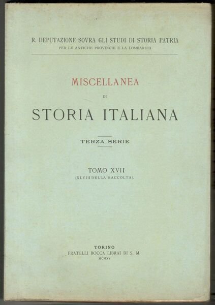 Miscellanea di storia italiana. Terza serie. Tomo XVII (XLVIII della …