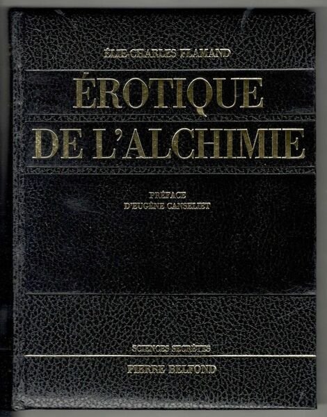 Érotique de l'Alchimie. Préface d'Eugène Canseliet