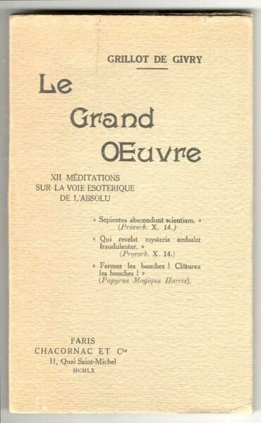 Le Grand OEuvre. XlI Méditations sur la voie ésotérique de …