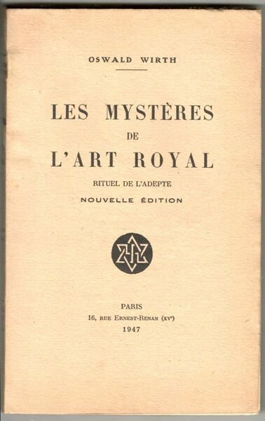 Le mystères de l'Art Royal. Rituel de l'adepte. Nouvelle édition
