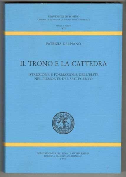 Il trono e la cattedra. Istruzione e formazione dell'élite nel …