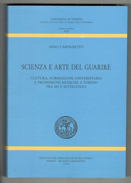 Scienza e arte del guarire. Cultura, formazione universitaria e professioni …