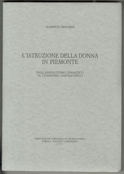 L'istruzione della donna in Piemonte. Dall'assolutismo dinastico al cesarismo napoleonico.