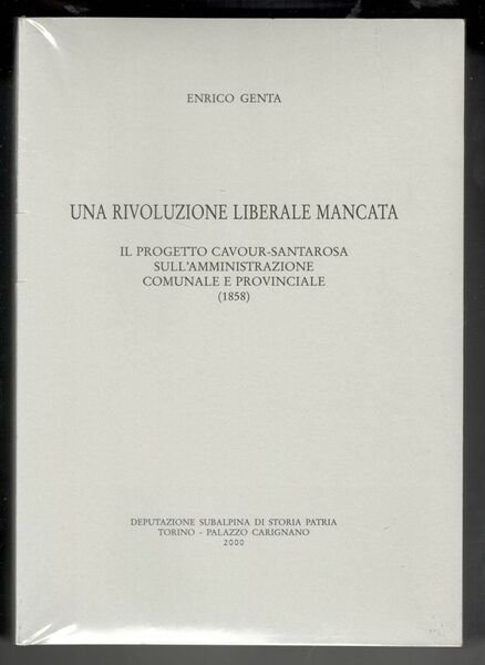 Una rivoluzione liberale mancata. Il progetto Cavour-Santarosa sull'amministrazione comunale e …