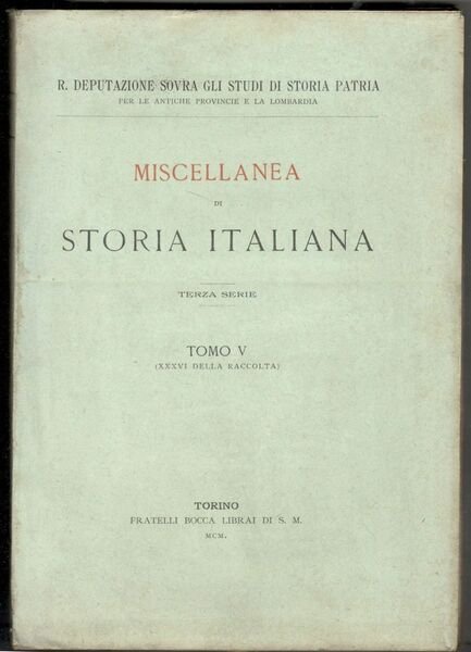 Miscellanea di storia italiana. Terza serie. Tomo V (XXXVI della …