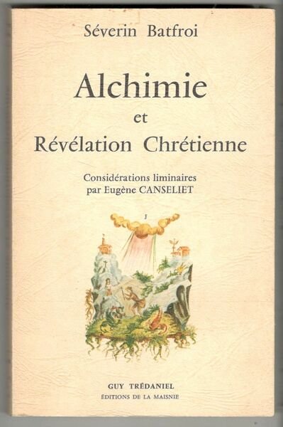 Alchimie et Révélation Chrétienne. Considérations liminaires par Eugéne Canseliet