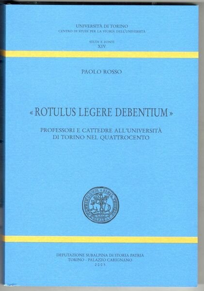 'Rotulus legere debentium'. Professori e cattedre all'Università di Torino nel …