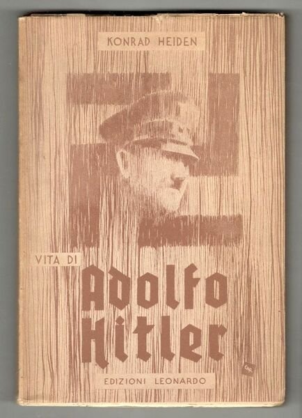 Vita di Adolfo Hitler. L'epoca dell'irresponsabilità. Una biografia