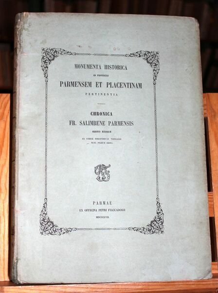 Chronica fr. Salimbene parmensis Ordinis Minorum. Ex codice bibliothecae vaticanae …