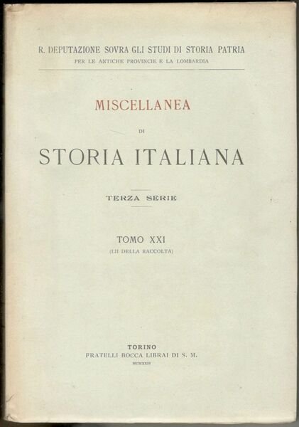 Miscellanea di storia italiana. Terza serie. Tomo XXI (LII della …
