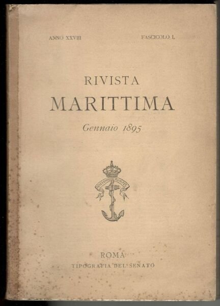Rivista marittima. Anno XXVIIII. Gennaio - Febbraio - Marzo 1895 …