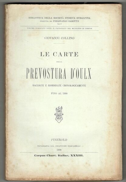 Le carte della prevostura d'Oulx raccolte e riordinate cronologicamente fino …
