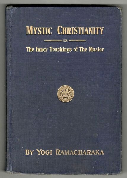 Mystic Christianity or The Inner Teachings of The Master