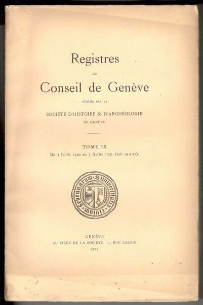 Registres du Conseil de Genève. Tome IX. Du 3 Juillet …