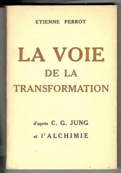 La voie de la transformation d'après C.G. Jung et l'alchimie