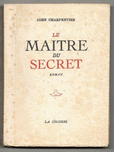 Le maitre du secret. Un complot maçonnique sous Louis XVI. …