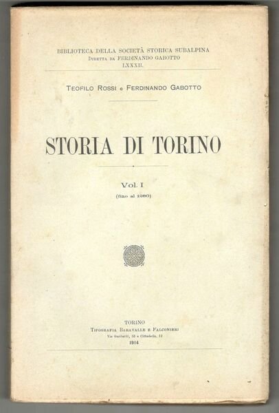 Storia di Torino. Vol. I (fino al 1280). Unico volume …