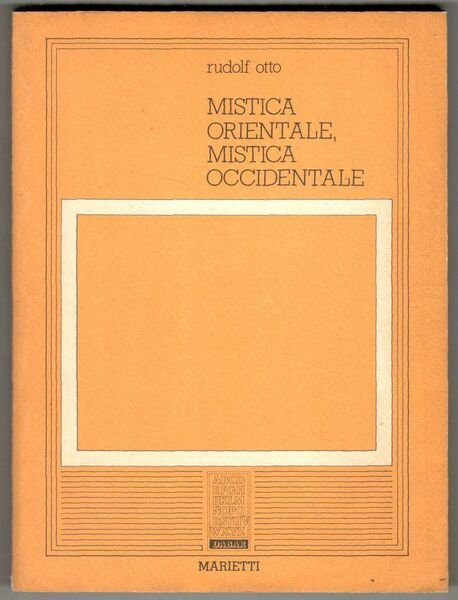 Mistica orientale, mistica occidentale. Interpretazione e confronto. A cura di …
