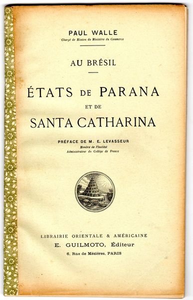 Au Brésil: États de Parana et de Santa Catharina. Préface …