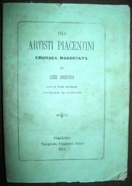 Gli artisti piacentini. Cronaca ragionata