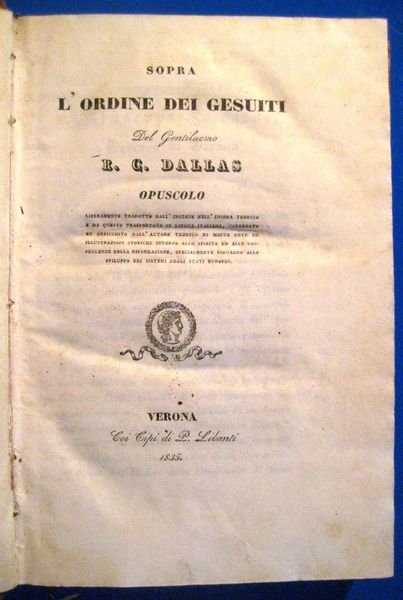 Sopra l'ordine dei gesuiti. Opuscolo liberamente tradotto dall'inglese nell'idioma tedesco …