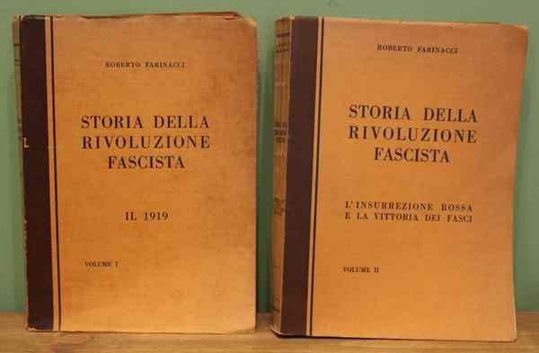 Storia della rivoluzione fascista. Vol. I°: Il 1919; vol. II°: …
