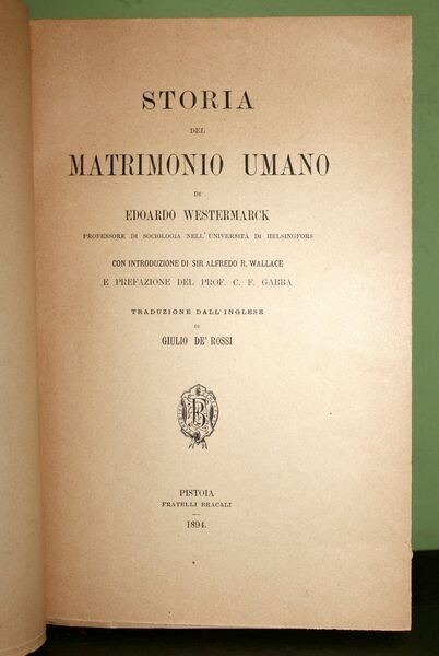 Storia del matrimonio umano. Con introduzione di Sir Alfredo R. …