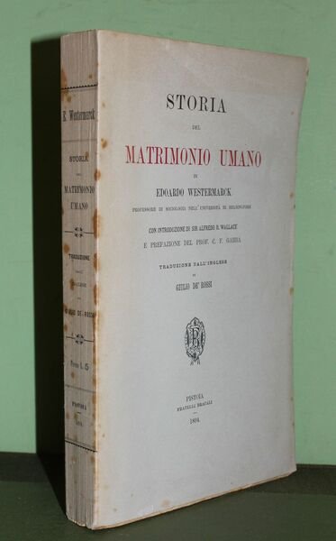Storia del matrimonio umano. Con introduzione di Sir Alfredo R. …