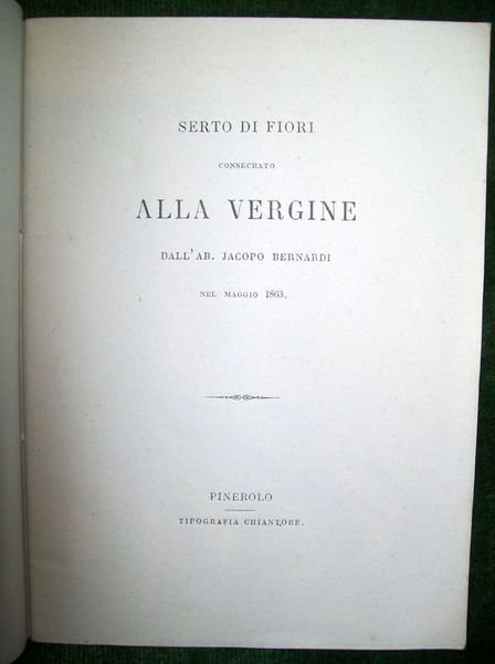 Serto di fiori consecrato alla Vergine dall'Ab. Jacopo Bernardi nel …